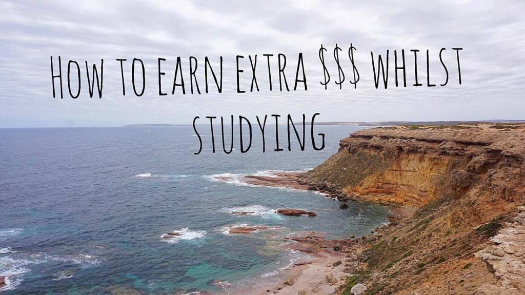How to earn extra $$$ whilst studying