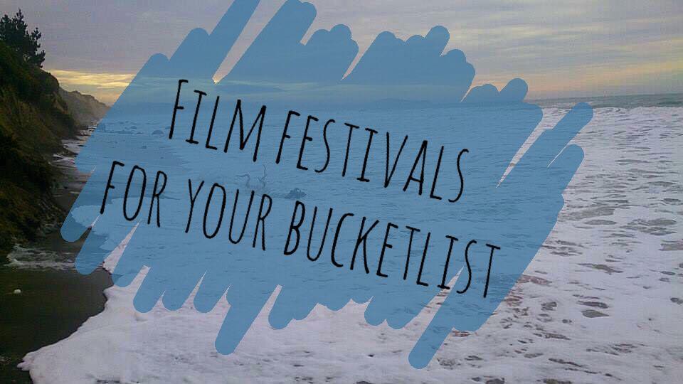 Film Festivals for your ‘Bucketlist’